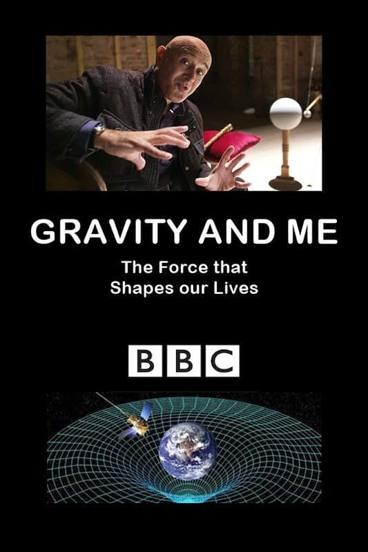 Gravity and Me: The Force That Shapes Our Lives (2017) постер