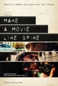 Make a Movie Like Spike (2011) постер